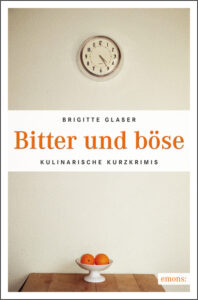 Brigitte Glaser: Bitter und böse